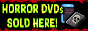 a button of a DVD case with the text 'HORROR DVDs SOLD HERE!'