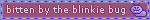 a blinkie that says 'bitten by the blinkie bug'