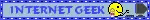 a blinkie that says 'INTERNET GEEK!'