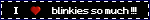 a blinkie that says 'I (heart) blinkies so much!!!'