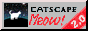 a button that says 'CATSCAPE Meow! (2.0)'