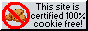 a button that says 'This site is certified 100% cookie free!'