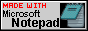 a button that says 'MADE WITH Microsoft Notepad'