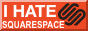a button that says 'I HATE SQUARESPACE'