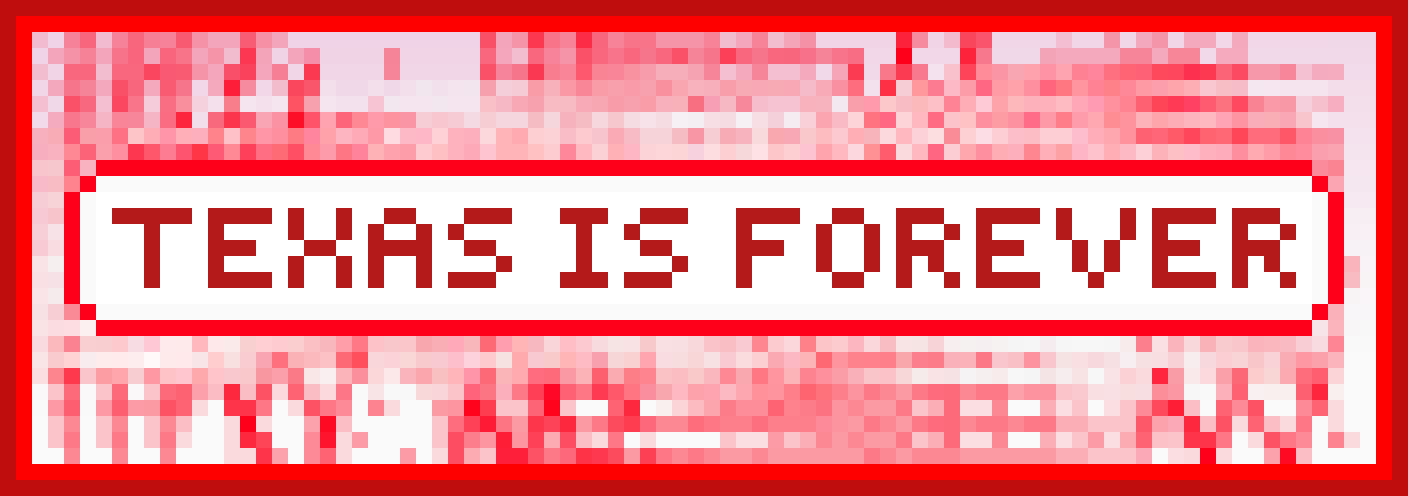 a button that says 'TEXAS IS FOREVER'